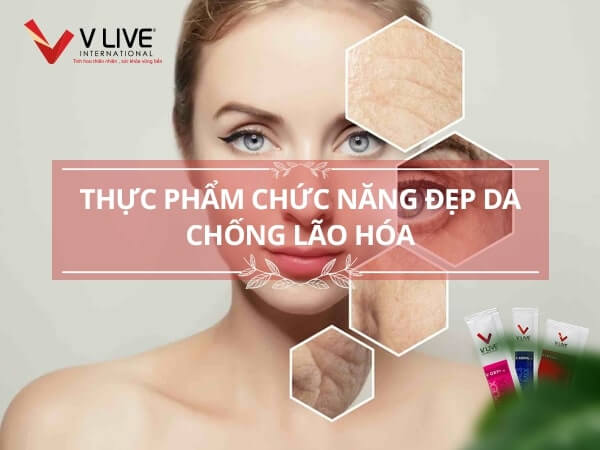 Thực phẩm chức năng đẹp da chống lão hóa cấp độ tế bào