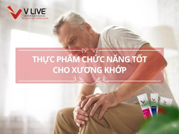 Top 3 thực phẩm chức năng tốt cho xương khớp người già, trung niên