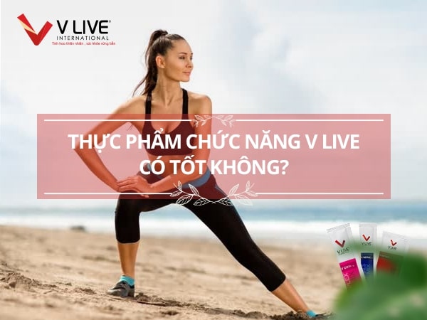 Thực phẩm chức năng V Live có tốt không? Review chi tiết