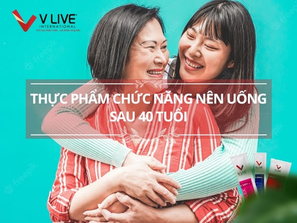 Sau tuổi 40 nên uống thực phẩm chức năng gì tốt?