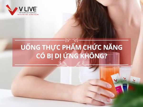 Thực phẩm chức năng có gây dị ứng không?