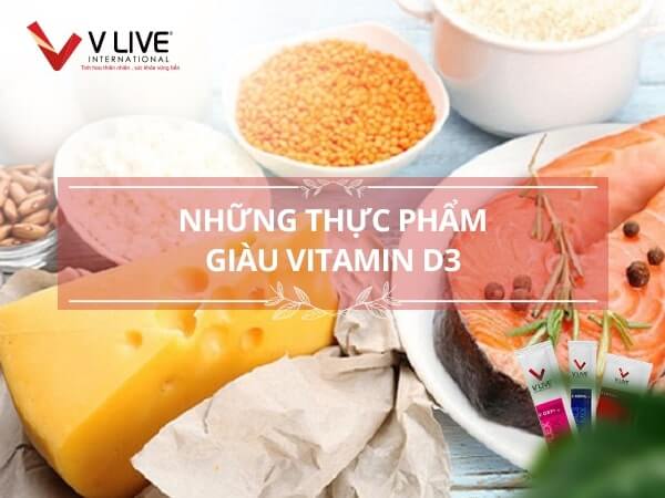 Các thực phẩm giàu Vitamin D3 rất cần thiết cho cơ thể