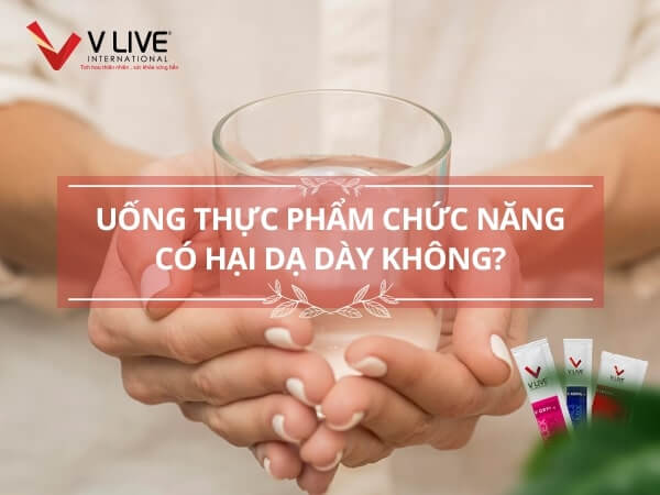 Uống thực phẩm chức năng có hại dạ dày không?