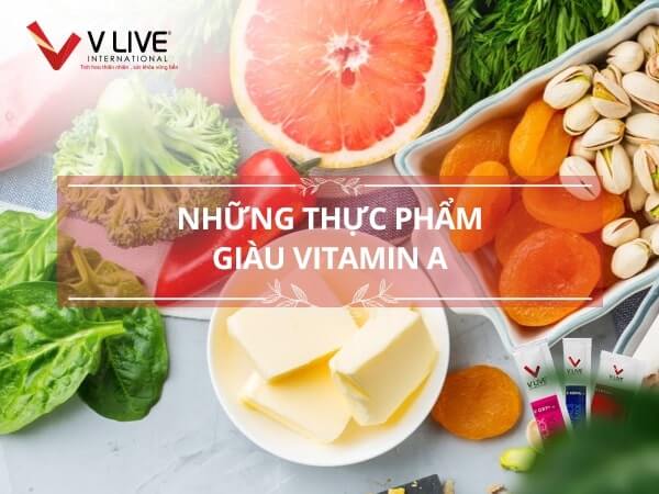 Vitamin A có nhiều trong thực phẩm nào?