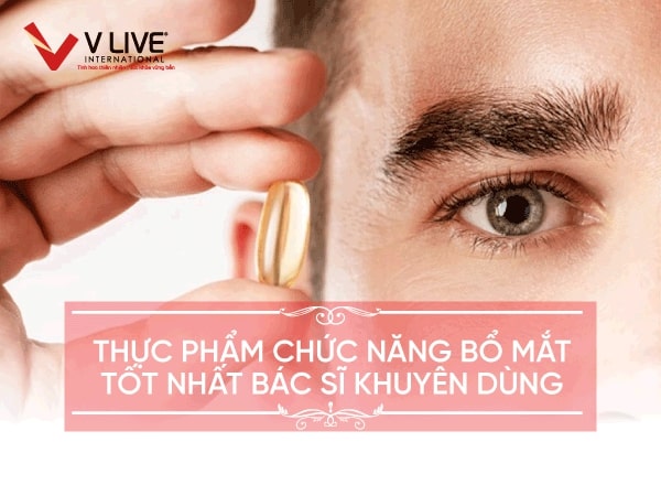 Thực phẩm chức năng bổ mắt nào tốt nhất hiện nay?