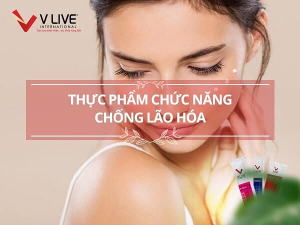 Thực phẩm chức năng chống lão hóa