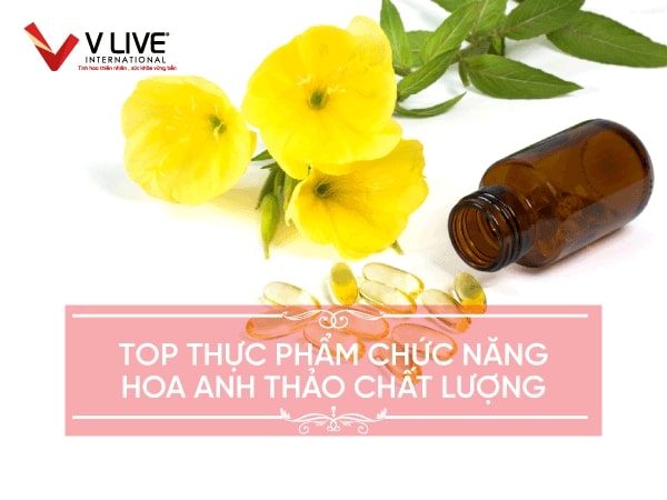 Top 6 thực phẩm chức năng hoa Anh Thảo chất lượng được chị em tin dùng