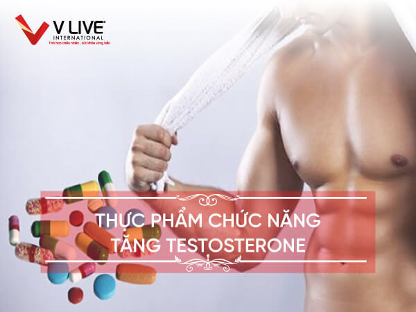 Top 7 thực phẩm chức năng tăng testosterone hiệu quả cho nam giới