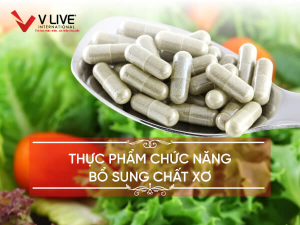 Top 7 thực phẩm chức năng bổ sung chất xơ an toàn, hiệu quả nhất