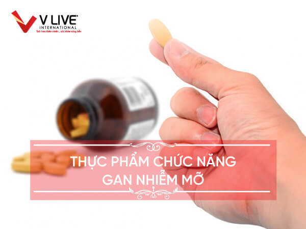 Top 7 thực phẩm chức năng gan nhiễm mỡ tốt nhất, được tin dùng