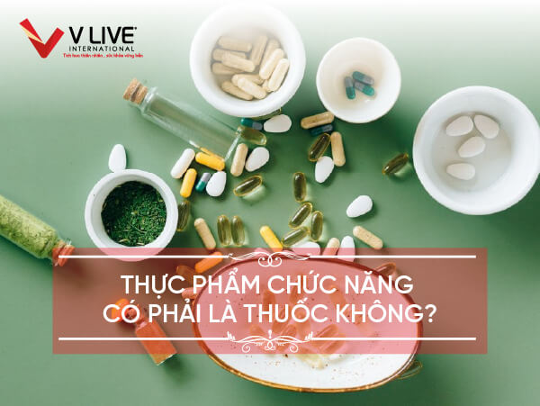 Thực phẩm chức năng có phải là thuốc không