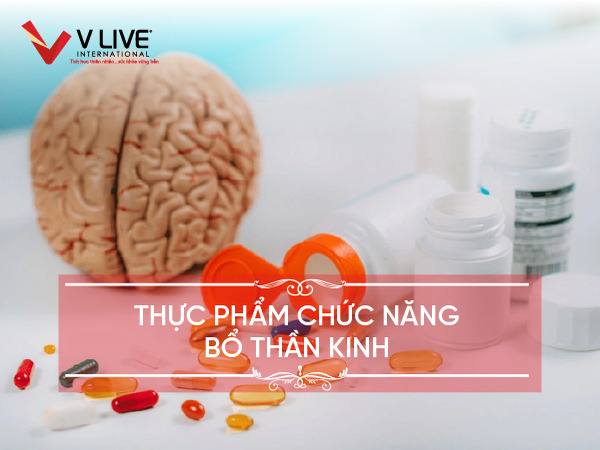 Top 9 thực phẩm chức năng bổ thần kinh bán chạy nhất hiện nay