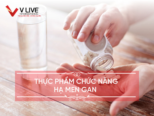 5+ thực phẩm chức năng hạ men gan tốt nhất thị trường hiện nay