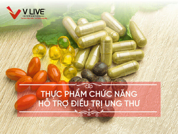 5+ thực phẩm chức năng hỗ trợ điều trị ung thư tốt nhất 2024