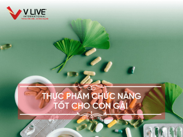 Bật mí những thực phẩm chức năng tốt cho con gái nhất hiện nay